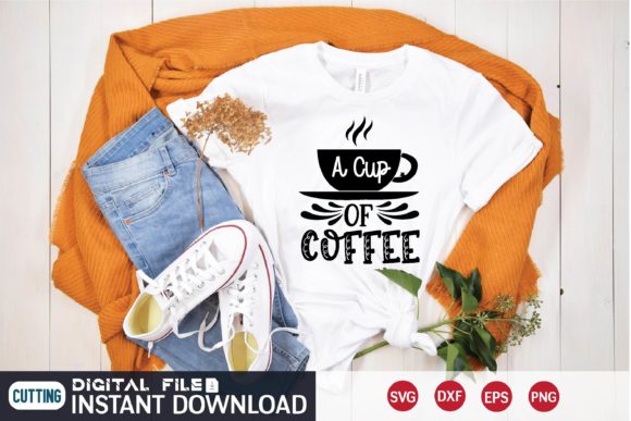 A Cup of Coffee Svg: Coffee Graphics for T-Shirt Designs
