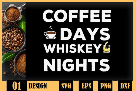 Coffee Days Whiskey Nights Graphics for Local Crafts
