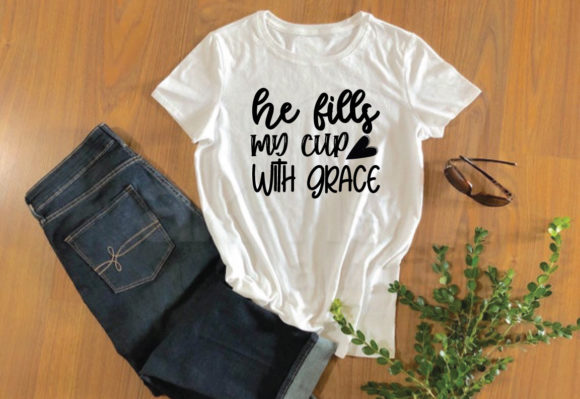 He Fills My Cup with Grace Svg for Print & Graphics