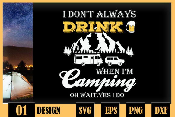 I Don't Always Drink When I'm Camping: Craft Graphics Review
