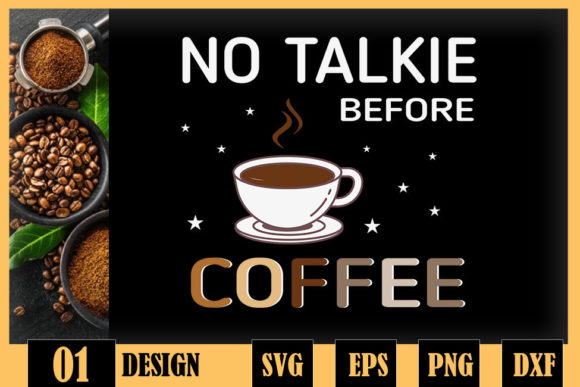No Talkie Before Coffee Morning Coffee: Graphic for Crafts