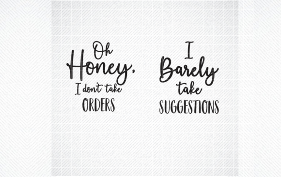 Oh Honey, I Don't Take Orders SVG for Crafts & Graphics