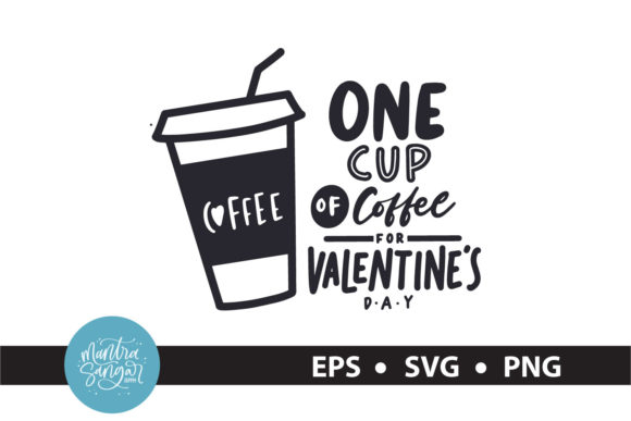 One Cup of Coffee - Valentine SVG: Graphics for Crafts & Content