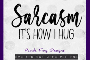 Sarcasm It's How I Hug: Graphics & Illustration Review