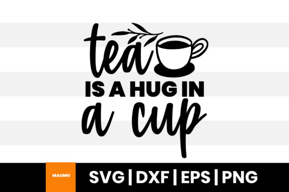 Tea is a Hug in a Cup Graphics & Print Templates