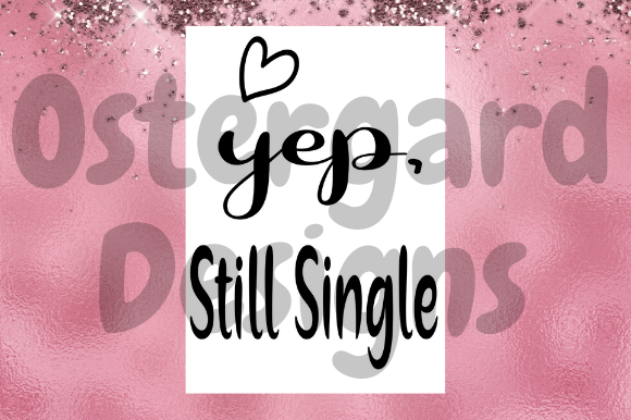 Yep, Still Single: Graphics & Illustrations for Branding